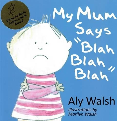 My Mum Says 'Blah Blah Blah'
