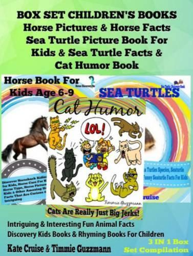 Box Set Children's Books: Horse Pictures & Horse Facts - Sea Turtle Picture Book for Kids & Sea Turtle Facts & Cat Humor Book: 3 in 1 Box Set: Intriguing & Interesting Fun An