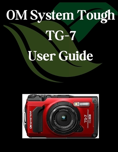 OM System Tough TG-7 User Guide