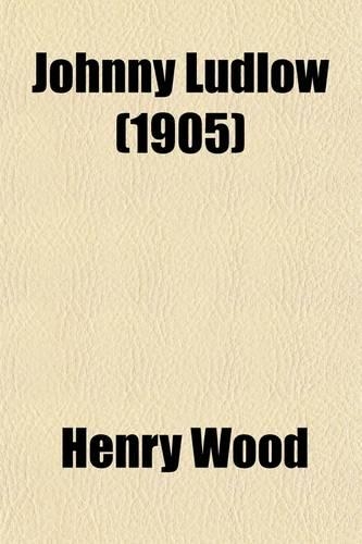 Johnny Ludlow; Second Series