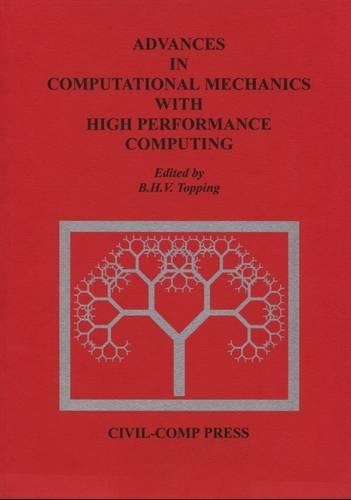 Advances in Computational Mechanics with High Performance Computing
