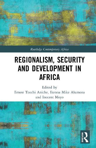 Regionalism, Security and Development in Africa