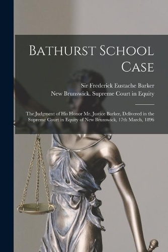 Bathurst School Case [microform]