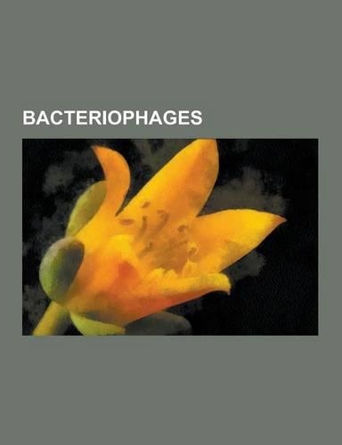 Bacteriophages: Actinophage, Bacillus Anthracis Phage Ap50, Bacteriophage, Bacteriophage F2, Bacteriophage Ms2, Bacteriophage Pbc1, Ba
