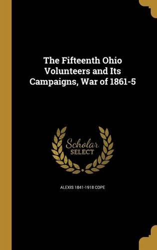 The Fifteenth Ohio Volunteers and Its Campaigns, War of 1861-5