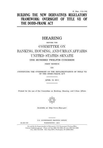 Building the New Derivatives Regulatory Framework: Oversight of Title VII of the Dodd-Frank ACT