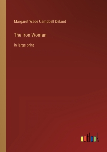 The Iron Woman: in large print