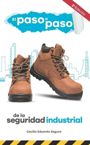 El Paso a Paso de la Seguridad Industrial