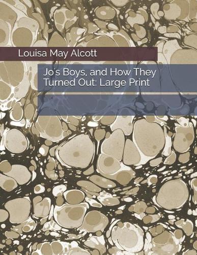 Jo's Boys, and How They Turned Out: Large Print