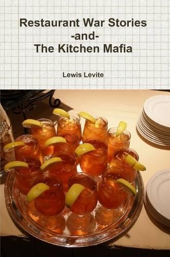Restaurant War Stories -and- The Kitchen Mafia