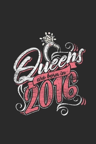 Queens Are Born In 2016: Graph Ruled Notebook - Journal for Birthday Gift Idea