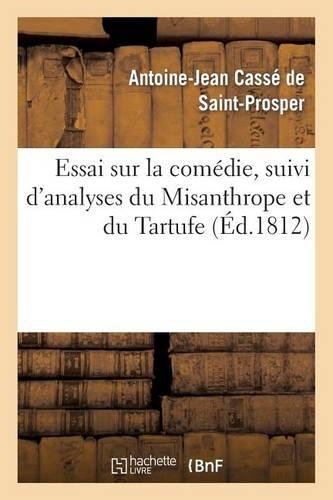 Essai Sur La Comédie, Suivi d'Analyses Du Misanthrope Et Du Tartufe