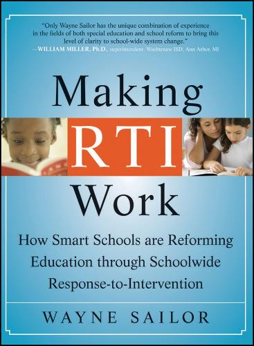 Making RTI Work: How Smart Schools are Reforming Education through Schoolwide Response-to-Intervention