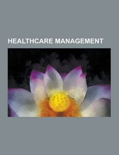 Healthcare Management: Health Informatics, Healthcare Quality, Evidence-Based Medicine, Picture Archiving and Communication System, Advance H