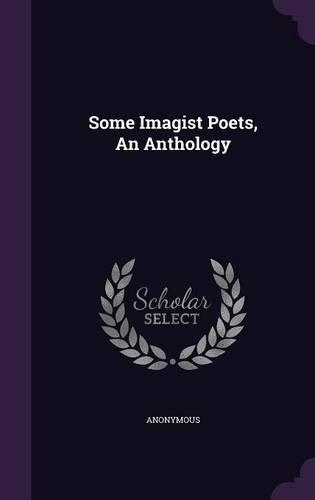 Some Imagist Poets, An Anthology