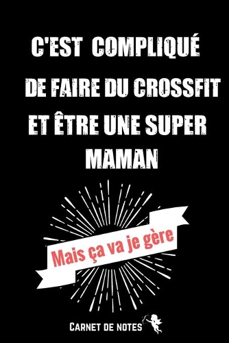 C'est compliqué de faire du Crossfit et être une super Maman Mais ça va je Gère
