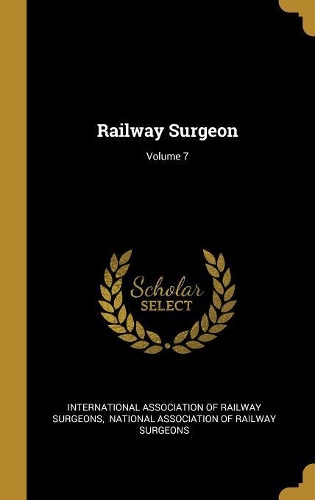 Railway Surgeon; Volume 7