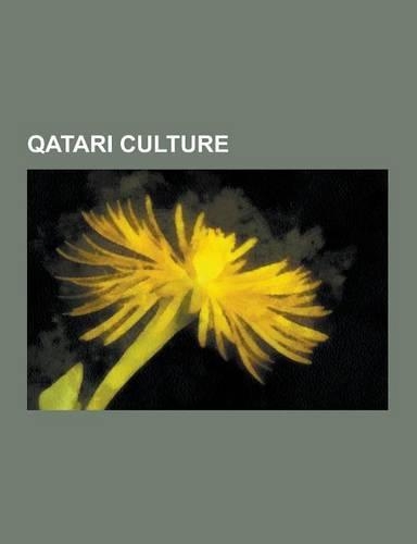 Qatari Culture: Languages of Qatar, Museums in Qatar, National Symbols of Qatar, Qatari Cuisine, Qatari Media, Qatari Music, Religion
