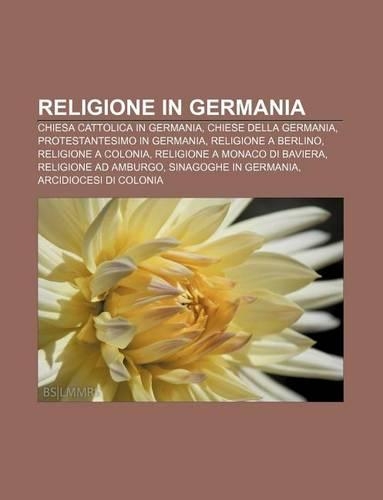 Religione in Germania: Chiesa Cattolica in Germania, Chiese Della Germania, Protestantesimo in Germania, Religione a Berlino