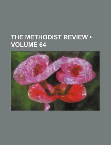 The Methodist Review (Volume 64)