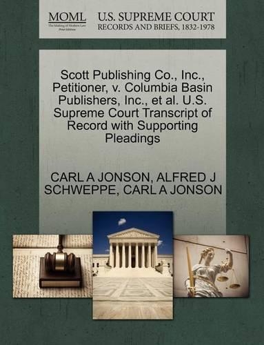 Scott Publishing Co., Inc., Petitioner, V. Columbia Basin Publishers, Inc., et al. U.S. Supreme Court Transcript of Record with Supporting Pleadings