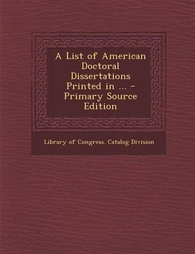 List of American Doctoral Dissertations Printed in ...