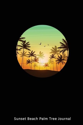 Sunset Beach Palm Tree Journal: Summer Vacation Plan Notebook Novelty Gift