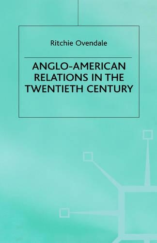 Anglo-American Relations in the Twentieth Century