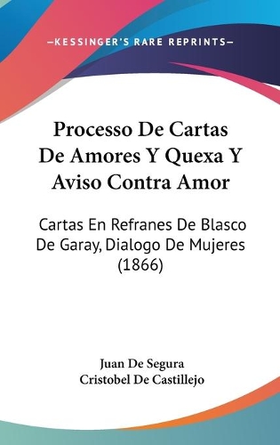 Processo De Cartas De Amores Y Quexa Y Aviso Contra Amor