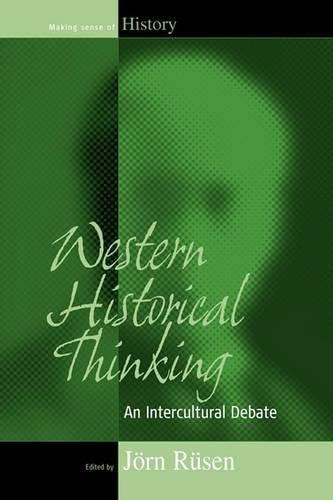 Western Historical Thinking: An Intercultural Debate(1 Making Sense of History)