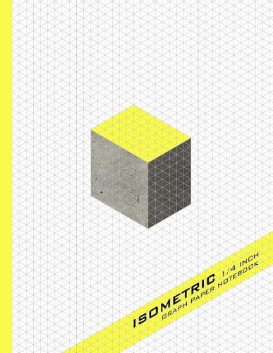 Isometric Notebook: Isometric Graph Paper Notebook; 160 Pages Sized 8.5 x 11 Inches; 1/4 Equilateral Triangle