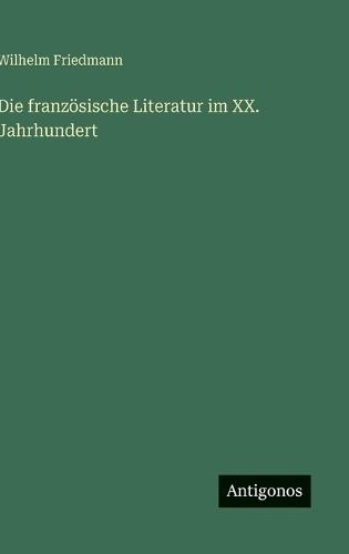 Die französische Literatur im XX. Jahrhundert