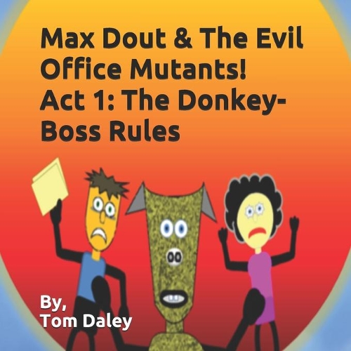 Max Dout & The Evil Office Mutants Act 1