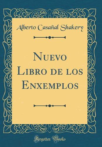 Nuevo Libro de los Enxemplos (Classic Reprint)