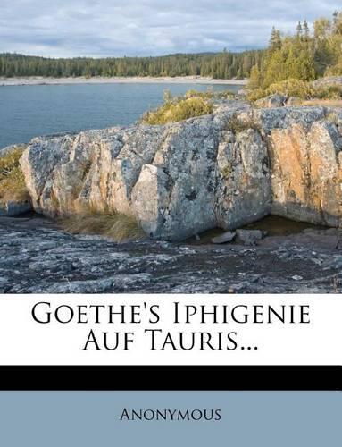 Goethe's Iphigenie Auf Tauris...