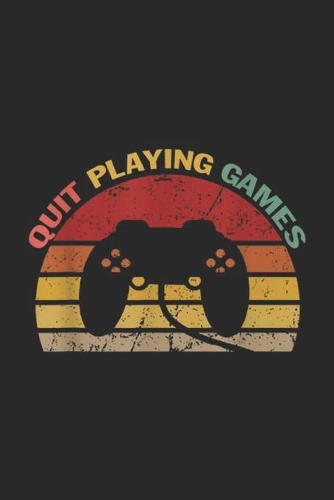 Quit Playing Games: Vintage Quit Playing Games gift Journal/Notebook Blank Lined Ruled 6x9 100 Pages