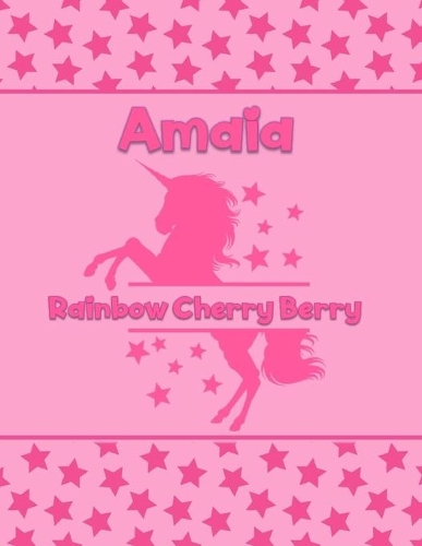 Amaia Rainbow Cherry Berry: Personalized Draw & Write Book with Her Unicorn Name - Word/Vocabulary List Included for Story Writing