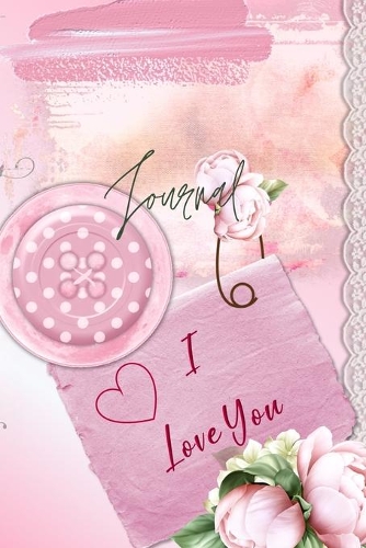 Journal for Women For Girls For Moms 122 pages 6x9 Inches: pink flower themed pages