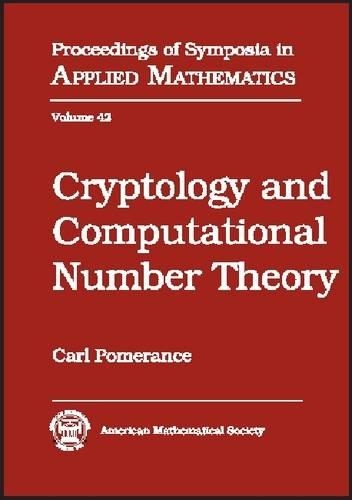 Cryptology and Computational Number Theory: (Proceedings of Symposia in Applied Mathematics, Ams Short Co)