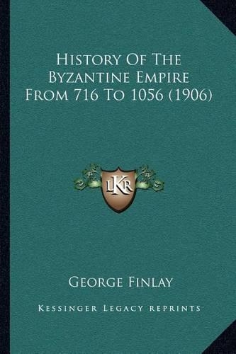 History Of The Byzantine Empire From 716 To 1056 (1906)