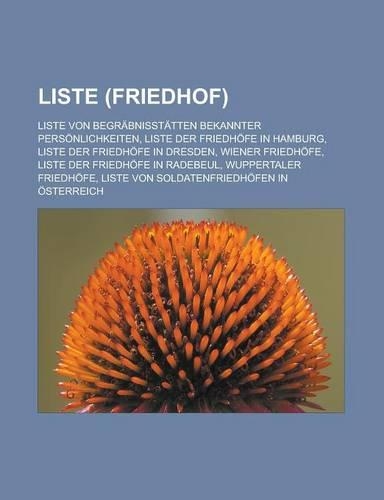 Liste (Friedhof): Liste Von Begrabnisstatten Bekannter Personlichkeiten, Liste Der Friedhofe in Hamburg, Liste Der Friedhofe in Dresden