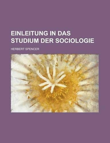 Einleitung in Das Studium Der Sociologie
