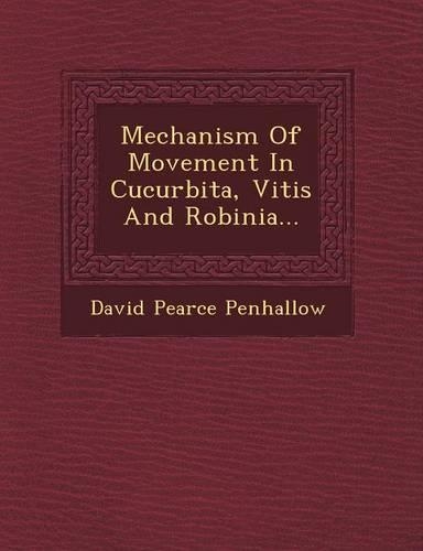 Mechanism of Movement in Cucurbita, Vitis and Robinia...