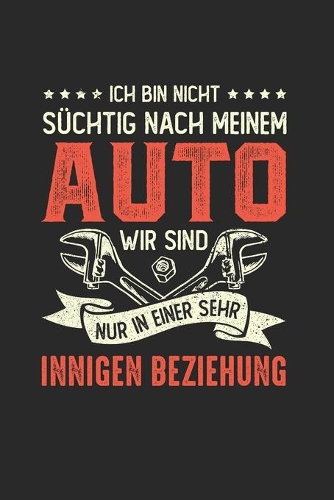 Ich Bin Nicht Süchtig Nach Meinem Auto - Wir Sind Nur In Einer Sehr Innigen Beziehung