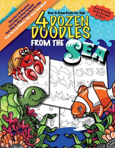 How To Draw Books For Kids; 4 Dozen Doodles From The Sea