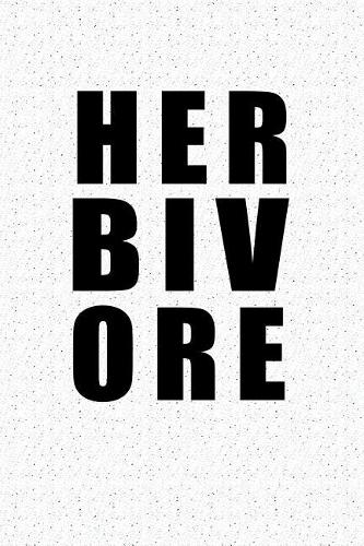 Herbivore: A 6x9 Inch Matte Softcover Notebook Journal with 120 Blank Lined Pages and a Funny Vegan Cover Slogan