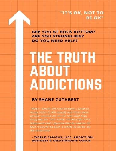 The Truth About Addictions