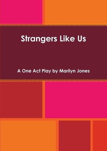 Strangers Like Us: A One Act Play