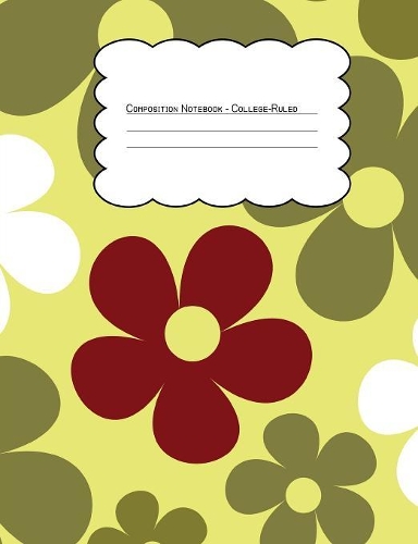 Composition Notebook College Ruled: Hippie Floral Yellow Green Burgundy