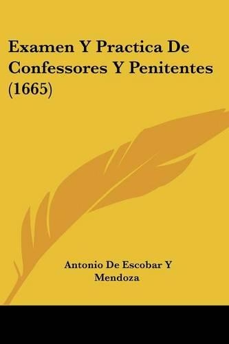 Examen Y Practica De Confessores Y Penitentes (1665)
